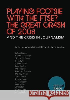 Playing Footsie with the Ftse? the Great Crash of 2008 Mair, John 9781845493974