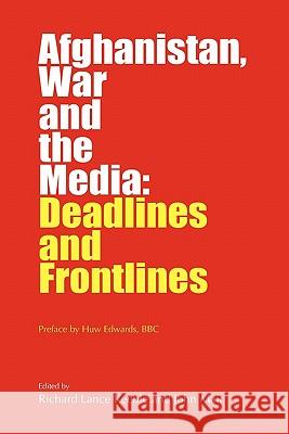 Afghanistan, War and the Media Richard Lance Keeble John Mair 9781845494445
