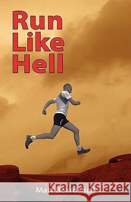 Run Like Hell Matt Beardshall 9781845494520 Arima Publishing