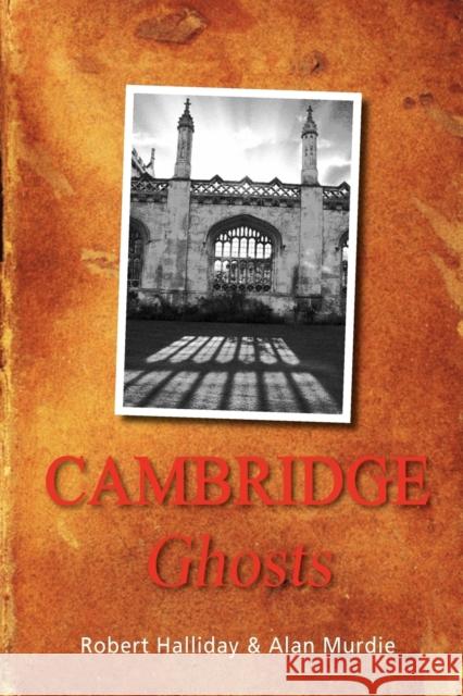 Cambridge Ghosts Robert Halliday Alan Murdie 9781845494537