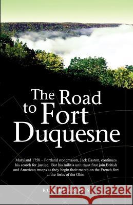 The Road to Fort Duquesne Ron Burrows 9781845495381 Swirl