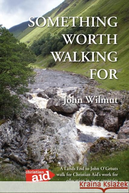 Something Worth Walking For John Wilmut 9781845495688