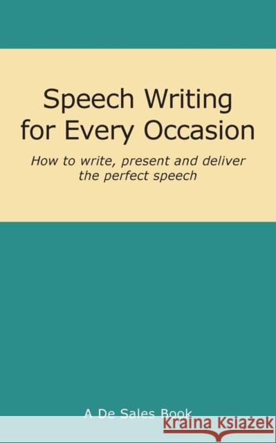 Speech Writing for Every Occasion De Sales 9781845495893 Arima Publishing