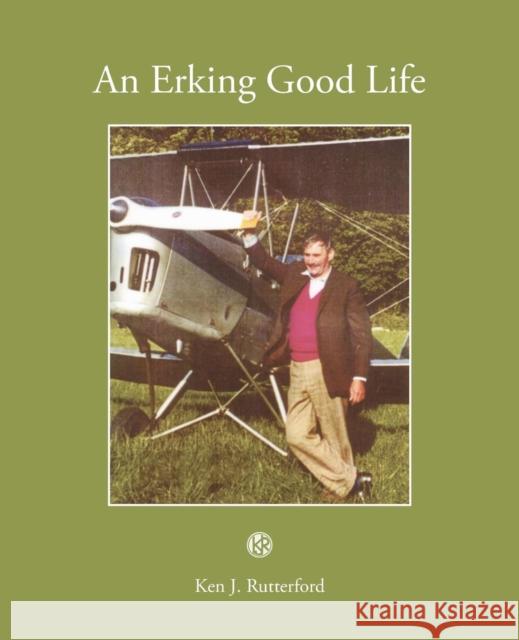 An Erking Good Life Ken J Rutterford 9781845495923 arima publishing