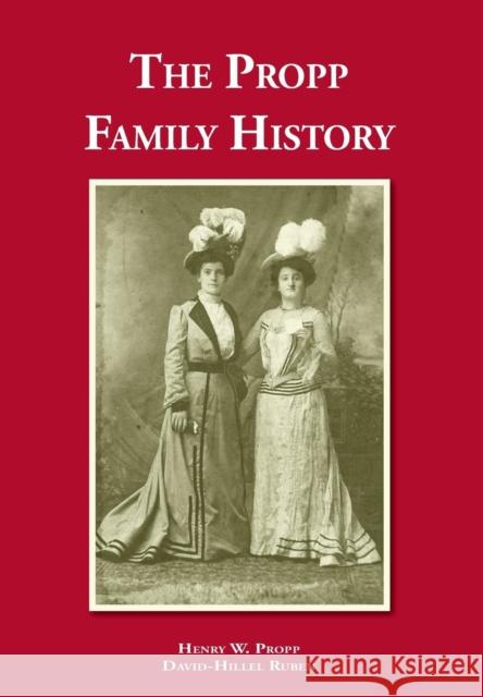 The Propp Family History Henry W. Propp David-Hillel Ruben 9781845496531 Arima Publishing