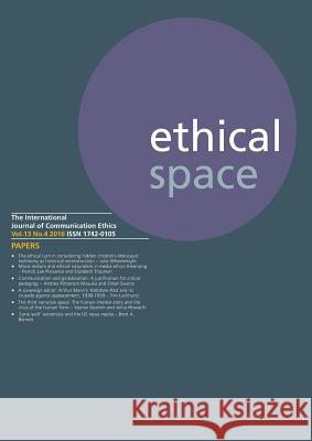 Ethical Space Vol.13 Issue 4 Richard Lance Keeble (University of Linc Donald Matheson (University of Canterbur  9781845496944