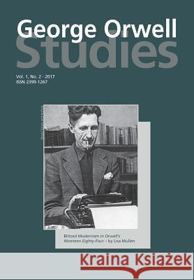 George Orwell Studies Vol.1 No.2 John Newsinger Richard Lance Keeble 9781845497057