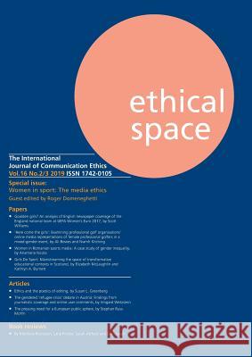 Ethical Space Vol.16 Issue 2/3 Richard Lance Keeble, Donald Matheson, Sue Joseph 9781845497484