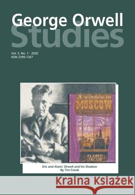 George Orwell Studies Vol.5 No.1 Richard Lance Keeble, Tim Crook 9781845497743