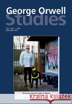 George Orwell Studies Vol.7 No.1 Tim Crook Richard Lance Keeble 9781845498085