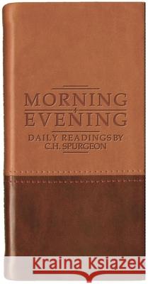 Morning And Evening - Matt Tan/Burgundy: Daily Readings by C. H. Spurgeon C. H. Spurgeon 9781845500153 Christian Focus Publications Ltd