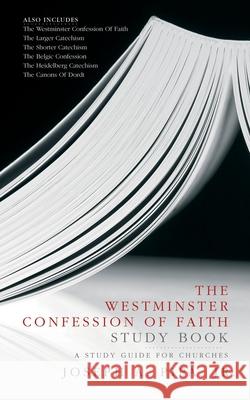 The Westminster Confession of Faith Study Book: A Study Guide for Churches Pipa, Joseph A. 9781845500306 Christian Focus Publications Ltd