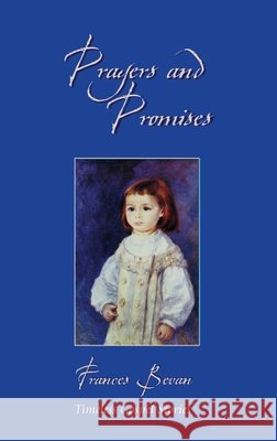 Prayers and Promises Frances Bevan Bevan Frances 9781845500382 Christian Focus Publications
