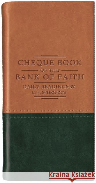 Chequebook of the Bank of Faith – Tan/Green: Daily Readings by C. H. Spurgeon C. H. Spurgeon 9781845500702 Christian Heritage