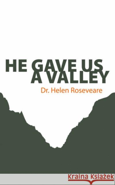 He Gave Us a Valley Helen Roseveare Roseveare Dr Helen 9781845501907 Christian Focus Publications