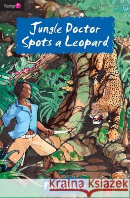 Jungle Doctor Spots a Leopard Paul White 9781845503017 CF4kids