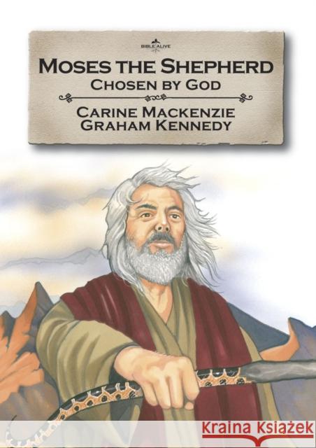 Moses the Shepherd: Chosen by God Carine MacKenzie 9781845503314 CF4kids