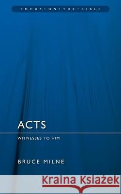 Acts: Witnesses to Him  9781845505073 Christian Focus Publications