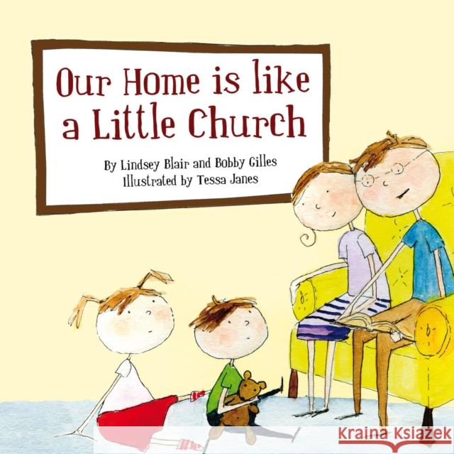 Our Home Is Like a Little Church Bobby Giilies Lindsey Blair Bobby Gillies 9781845505523 CF4kids