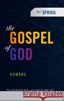 The Gospel of God: Romans R. C. Sproul 9781845506377