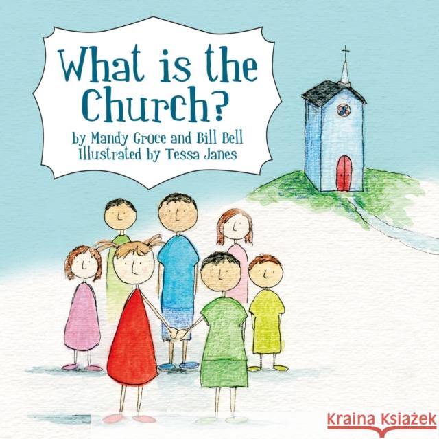 What is the Church? Bill Bell 9781845507039 Christian Focus Publications Ltd