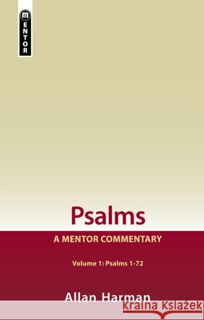 Psalms Volume 1 (Psalms 1-72): A Mentor Commentary Allan Harman 9781845507374