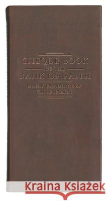 Chequebook of the Bank of Faith – Burgundy: Daily Readings by C. H. Spurgeon C. H. Spurgeon 9781845507480 Christian Focus Publications Ltd