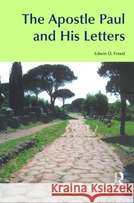The Apostle Paul and His Letters Edwin D. Freed 9781845530037