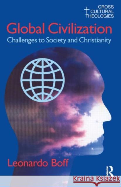 Global Civilization: Challenges to Society and to Christianity Boff, Leonardo 9781845530044 Equinox Publishing (UK)