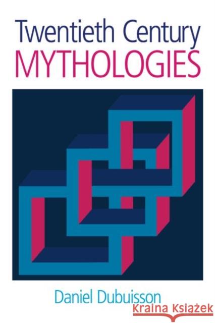 Twentieth Century Mythologies: Dumaezil, Laevi-Strauss, Eliade Dubuisson, Daniel 9781845530211 Equinox Publishing (UK)