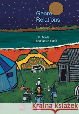 Genre Relations: Mapping Culture Martin, J. R. 9781845530488 EQUINOX PUBLISHING LTD,SW11