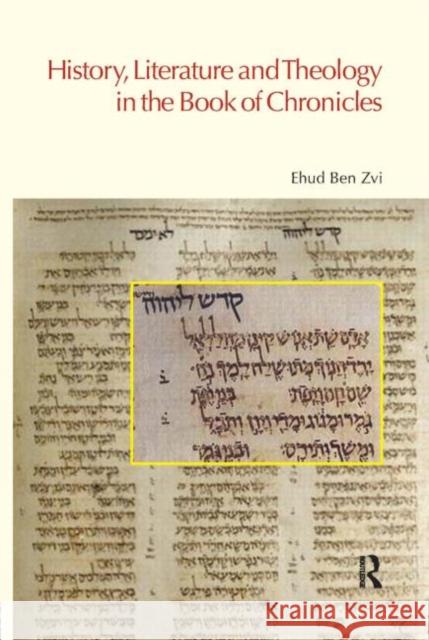 History, Literature and Theology in the Book of Chronicles Ehud Be Ehud Ben Zvi 9781845530709 Equinox Publishing