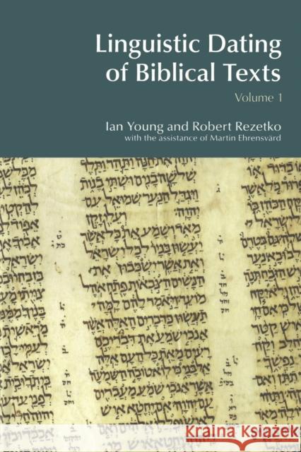Linguistic Dating of Biblical Texts: Vol 1 Ian Young Robert Rezetko 9781845530822 Equinox Publishing