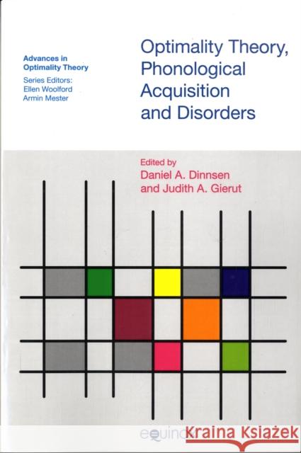 Optimality Theory, Phonological Acquisition and Disorders Daniel A. Dinnsen Judith A. Gierut 9781845531218 Equinox Publishing
