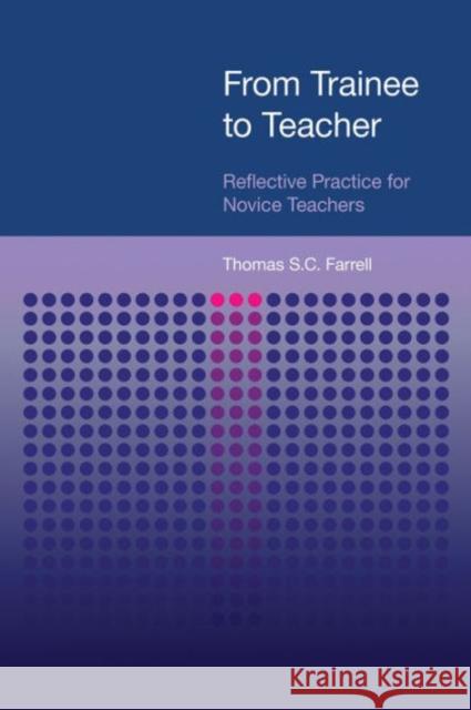 From Trainee to Teacher Farrell, Thomas 9781845531959 Equinox Publishing (Indonesia)
