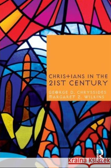 Christians in the Twenty-First Century George D. Chryssides Margaret Z. Wilkins 9781845532123 Equinox Publishing (Indonesia)