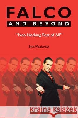 Falco and Beyond: Neo Nothing Post of All Mazierska, Ewa 9781845532383
