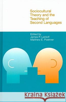 Sociocultural Theory and the Teaching of Second Languages James P. Lantolf Matthew E. Pochner 9781845532499 Equinox Publishing