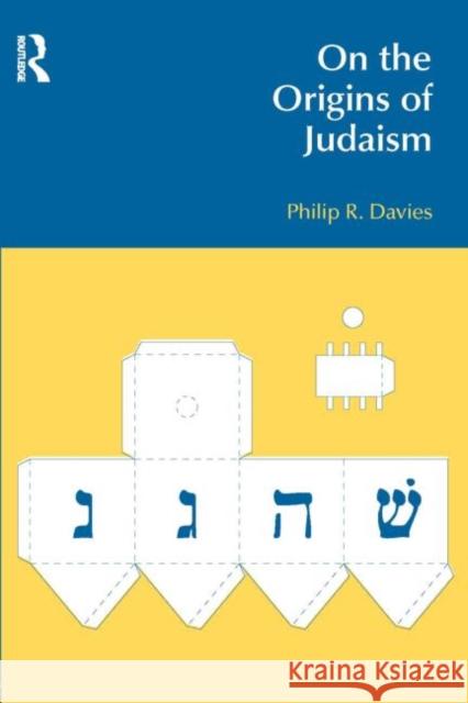 On the Origins of Judaism Philip R. Davies 9781845533267