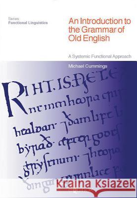 An Introduction to the Grammar of Old English: A Systemic Functional Approach Cummings, Michael 9781845533632 Equinox Publishing (Indonesia)
