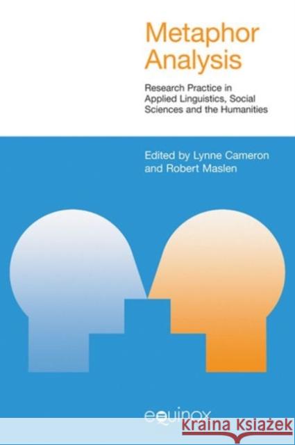 Metaphor Analysis: Research Practice in Applied Linguistics, Social Sciences and the Humanities Cameron, Lynne 9781845534462 Equinox Publishing (UK)