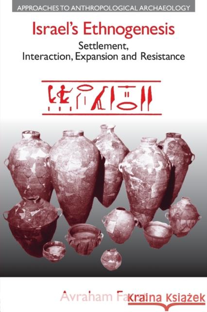 Israel's Ethnogenesis: Settlement, Interaction, Expansion and Resistance Faust, Avraham 9781845534561