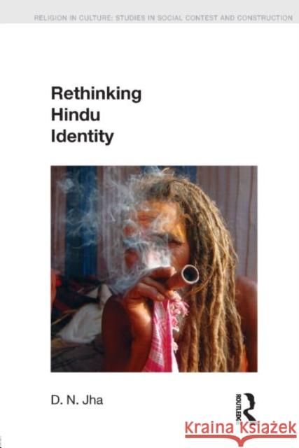 Rethinking Hindu Identity D. N. Jha 9781845534592 Equinox Publishing