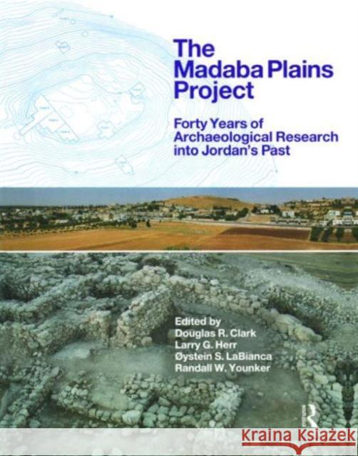 The Madaba Plains Project: Forty Years of Archaeological Research Into Jordan's Past Clark, Douglas R. 9781845535148 Equinox Publishing (UK)
