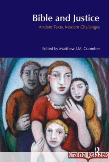 Bible and Justice: Ancient Texts, Modern Challenges Coomber, Matthew J. M. 9781845535261 Equinox Publishing (UK)