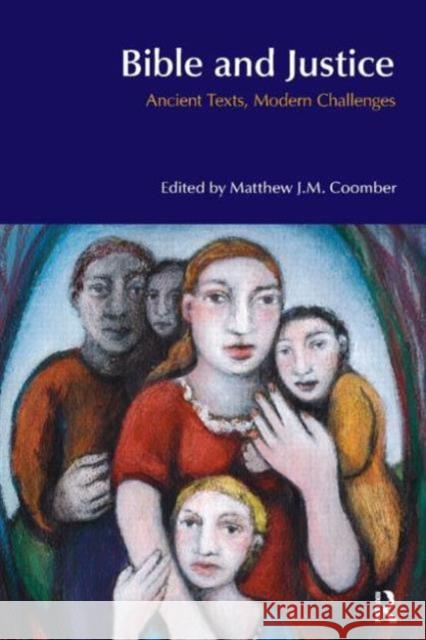 Bible and Justice: Ancient Texts, Modern Challenges Coomber, Matthew J. M. 9781845535278 Equinox Publishing (UK)