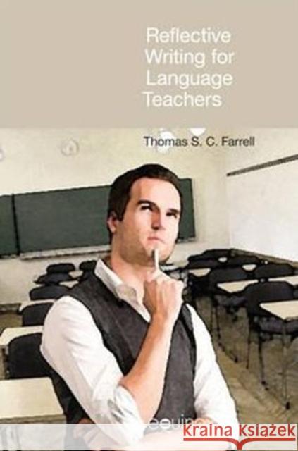 Reflective Writing for Language Teachers Farrell, Thomas S. C. 9781845535360 Equinox Publishing (Indonesia)