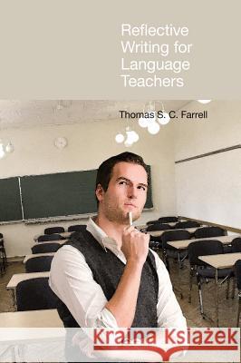 Reflective Writing for Language Teachers Thomas SC Farrell 9781845535377