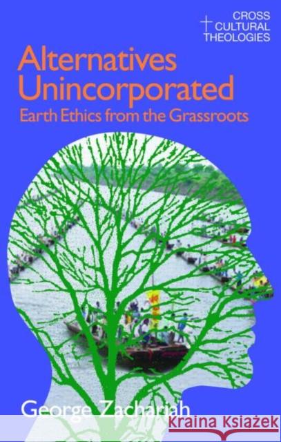 Alternatives Unincorporated: Earth Ethics from the Grassroots Zachariah, George 9781845536893