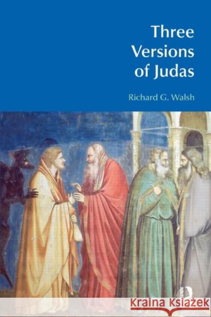 Three Versions of Judas Richard G. Walsh 9781845537029 Equinox Publishing (UK)